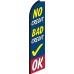 No Credit Bad Credit OK Swooper Feather Flag