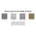 Metallized Faced Frame Options